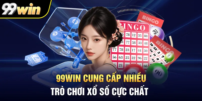 99WIN cung cấp nhiều trò chơi xổ số cực chất
