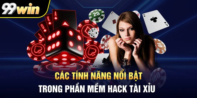 Các tính năng nổi bật trong phần mềm hack tài xỉu