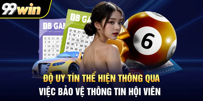 Độ uy tín thể hiện thông qua việc bảo vệ thông tin hội viên