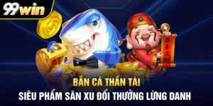 Bắn Cá Thần Tài - Siêu Phẩm Săn Xu Đổi Thưởng Lừng Danh