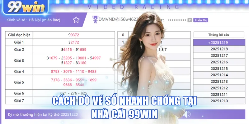 Cách dò vé số nhanh chóng qua 99WIN Cách dò vé số nhanh chóng qua 99WIN