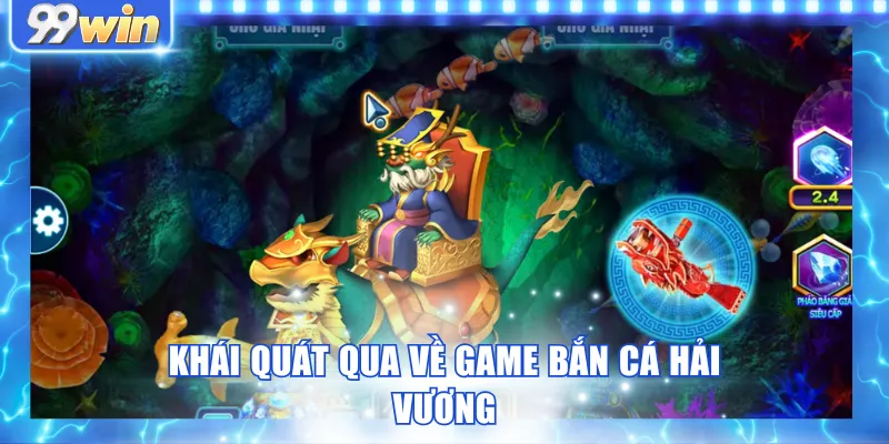 Khái quát qua về game bắn cá hải vương Khái quát qua về game bắn cá hải vương