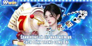 Sảnh Rồng Là Gì? Khái Niệm Và Cách Đánh Trong Game Bài