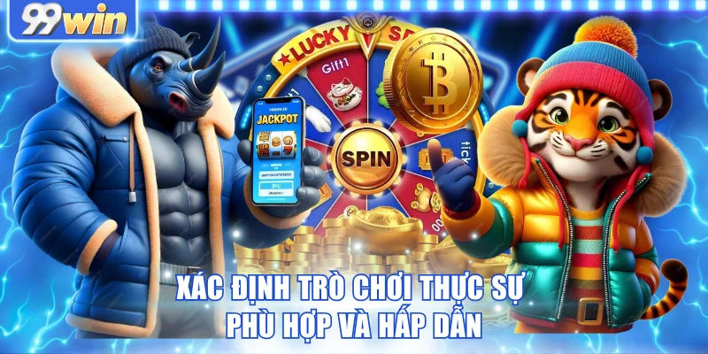 Xác định trò chơi thực sự phù hợp và hấp dẫn