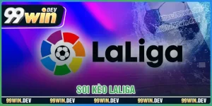 Soi kèo La Liga - Bí kíp phân tích & dự đoán chuẩn