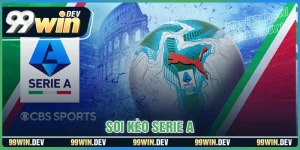 Soi kèo Serie A - Cập nhật Realtime cho anh em đam mê